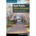 Rail-Trails Mid-Atlantic: The Definitive Guide to Multiuse Trails in Delaware, Maryland, Virginia, Washington, D.C., and West Virginia