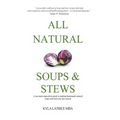 All Natural Soups & Stews