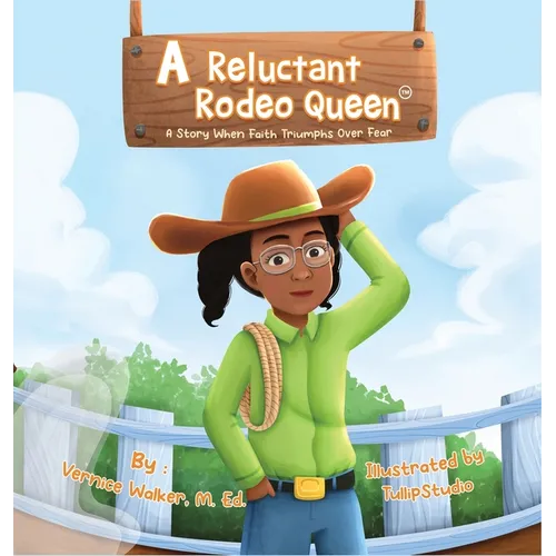 A Reluctant Rodeo Queen: A Story When Faith Triumphs Over Fear
