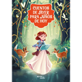 Cuentos de Ayer Para Niños de Hoy 1: Una Reinterpretación Moderna de Los Cuentos Clásicos / Tales from Yesteryear for Children of Today 1: A Modern-Da