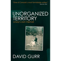 Unorganized Territory: A Boy's Own Memoir