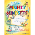 Mighty Mindsets: How Mindfulness Can Help Your Child with Life's Ups and Downs