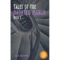 Tales of the Haunted Manor - Book 2