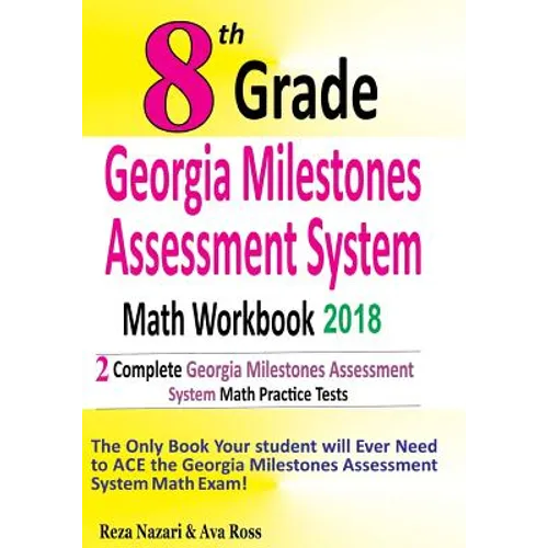 8th Grade Georgia Milestones Assessment System Math Workbook 2018: The Most Comprehensive Review for the Math Section of the GMAS TEST