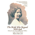 The Bride Who Argued with God: Tales from the Treasury of Jewish Folklore
