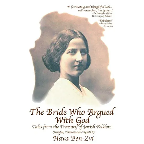 The Bride Who Argued with God: Tales from the Treasury of Jewish Folklore