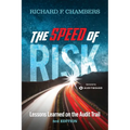 The Speed of Risk: Lessons Learned on the Audit Trail, 3rd Edition
