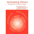 Motivating Others: Bringing Out the Best in People