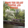 From The Heart Photos and Poetry