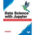 Data Science with Jupyter: Master Data Science skills with easy-to-follow Python examples