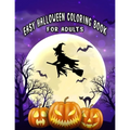 Easy Halloween Coloring Books For Adults: Beautiful Feature illustrations, Ghost, Pumpkin, Haunted Houses, Witches and More (8.5" x 11"), 100 Pages, (