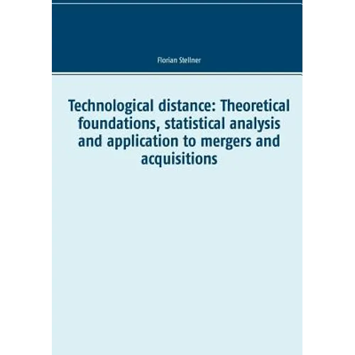 Technological distance: Theoretical foundations, statistical analysis and application to mergers and acquisitions