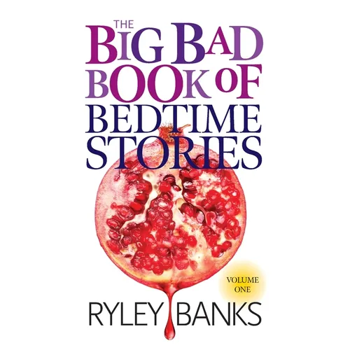 The Big Bad Book of Bedtime Stories: Volume 1: A Spicy Short Story Collection