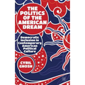 The Politics of the American Dream: Democratic Inclusion in Contemporary American Political Culture
