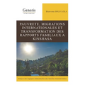 Pauvrete, Migrations Internationales Et Transformation Des Rapports Familiaux a Kinshasa