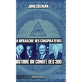 La hiérarchie des conspirateurs: Histoire du comité des 300