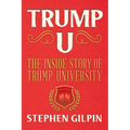 Trump U: The Inside Story of Trump University