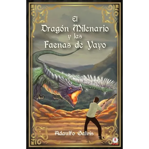 El dragón milenario y las faenas de Yayo