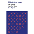 50 Political Ideas You Really Need to Know