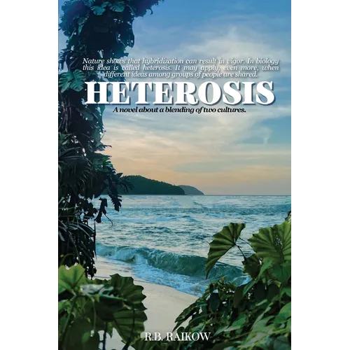 Heterosis: A novel about a blending of two cultures