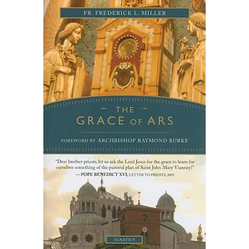 The Grace of Ars: Reflections on the Life and Spirituality of St. John Vianney