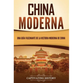 China moderna: Una guía fascinante de la historia moderna de China