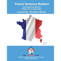 FRENCH SENTENCE BUILDERS - B to Pre - LISTENING - STUDENT: French Sentence Builders