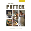 What Makes a Potter: Functional Pottery in America Today