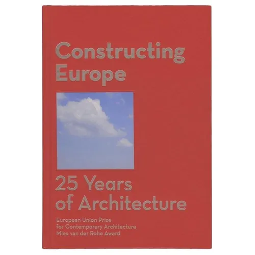 Constructing Europe: 25 Years of Architecture