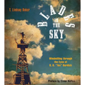 Blades in the Sky: Windmilling Through the Eyes of B. H. Tex Burdick