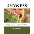 shyness: social anxiety and phobia how to overcome and be confident