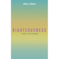 Righteousness, Volume 3: New Testament