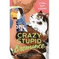 Crazy Stupid Bromance