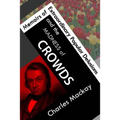 Memoirs of Extraordinary Popular Delusions and the Madness of Crowds
