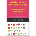 Math riddles for smart kids: brain games for kids: challenging math riddles and brain teasers for kids and whole family