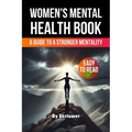 Women's Mental Health Book: A Guide to a Stronger Mentality