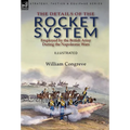 The Details of the Rocket System Employed by the British Army During the Napoleonic Wars