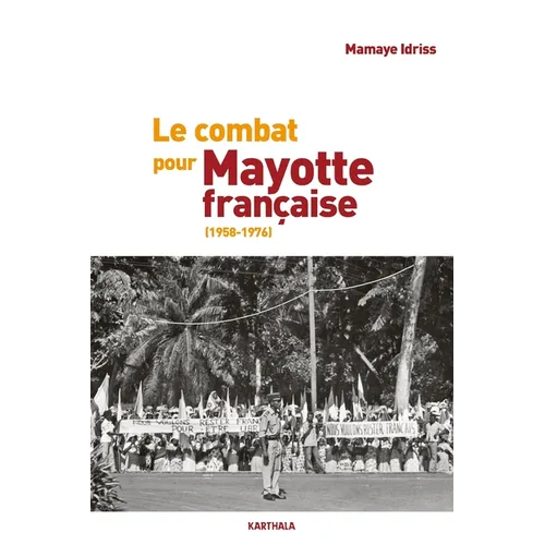 Le combat pour Mayotte française (1958-1976)