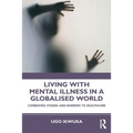 Living with Mental Illness in a Globalised World: Combating Stigma and Barriers to Healthcare