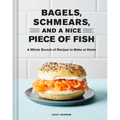 Bagels Schmears and a Nice Piece of Fish: A Whole Brunch of Recipes to Make at Home