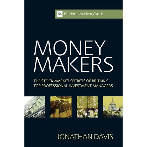 Money Makers: The Stock Market Secrets of Britain's Top Professional Investment Managers
