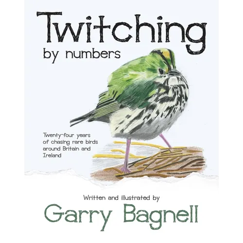 Twitching by numbers: Twenty-four years of chasing rare birds around Britain and Ireland