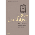 Love Lucian: The Letters of Lucian Freud 1939-1954