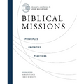 Biblical Missions: Principles, Priorities, and Practices