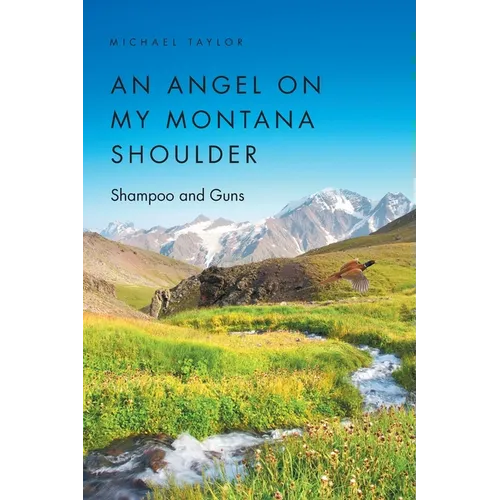An Angel on My Montana Shoulder: Shampoo and Guns