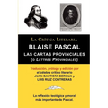 Blaise Pascal: Cartas Provinciales O Lettres Provinciales, Coleccion La Critica Literaria Por El Celebre Critico Literario Juan Bauti