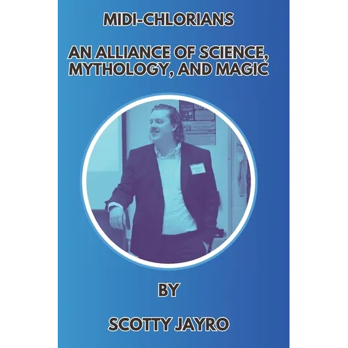 Midi-chlorians: An Alliance of Science, Mythology, and Magic