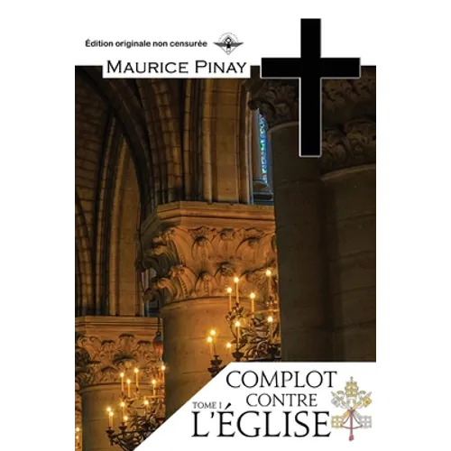 Complot contre l'Eglise Tome 1