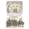 Docwra's Derry: A Narration of Events in North-West Ulster 1600-1604
