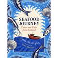 Seafood Journey: Tastes and Tales from Scotland